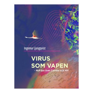Viruses as weapons - New light on Corona and HIV