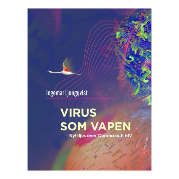 Viruses as weapons - New light on Corona and HIV